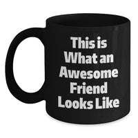 Load image into Gallery viewer, Funny Friend Gifts from Men to Friends for Graduation - &#39;This Is What An Awesome Friend Looks Like&#39; Quote on Black Coffee Mug - Main
