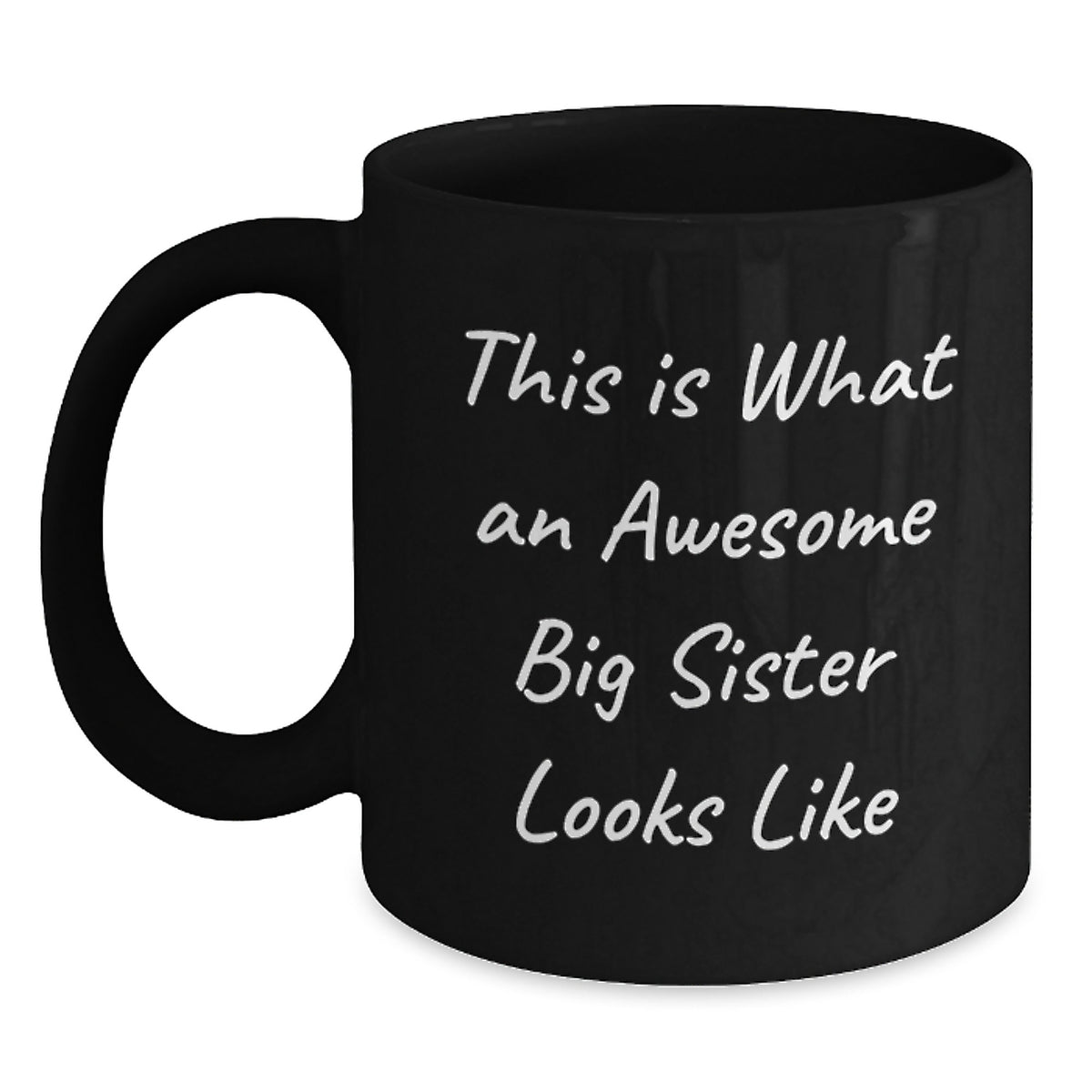 Funny Big Sister Gifts - This Is What An Awesome Big Sister Looks Like, Black Coffee Mug for Her, Gifts from Women, Unique Graduation Gifts for Big Sister, 11oz or 15oz - Main