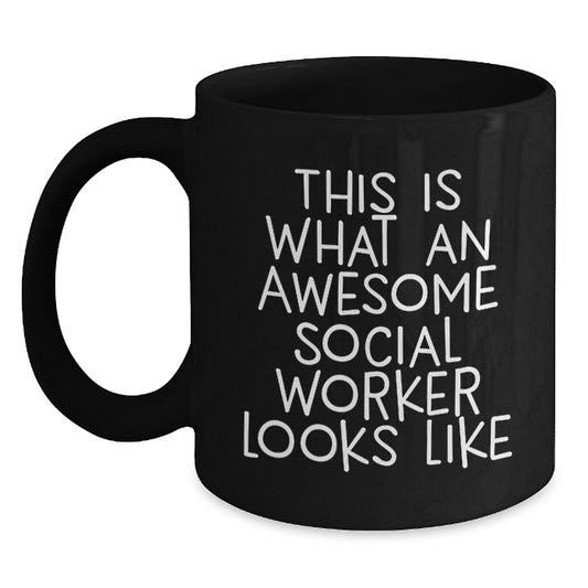 Funny Social Worker Birthday Unique Gifts for Coworkers, Inspirational Quote Black Coffee Mugs, Unique Gifts from Friends to Social Workers - Main