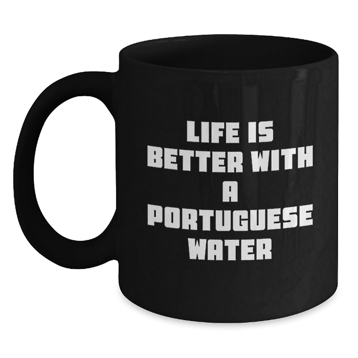 Life Is Better With A Portuguese Water Dog, Funny Gift for Portuguese Water Dog Lovers, Black Coffee Mug for Men or Women Graduation Unique Gifts from Family - Main