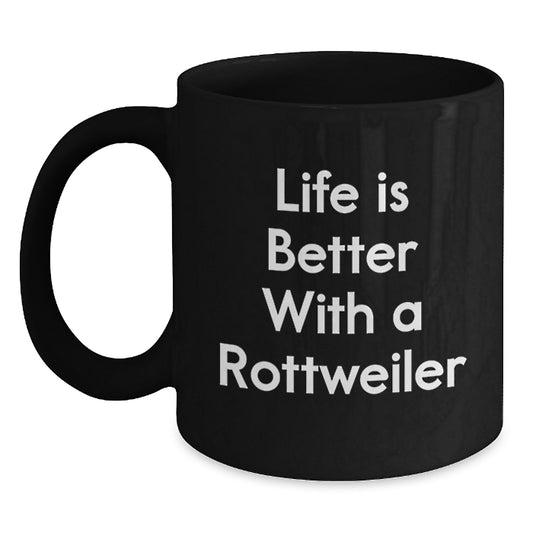Rottweiler Dog Lovers Funny Gifts from Friends and Family for Graduation Unique Black Coffee Mug - Life Is Better With A Rottweiler - Main