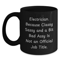 Load image into Gallery viewer, Electrician Gifts, Funny Quote Coffee Mug, Gifts from Friends for Electrician, Unique Graduation Gifts for Him - Main
