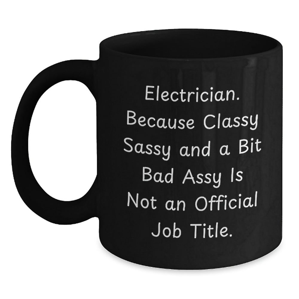 Electrician Gifts, Funny Quote Coffee Mug, Gifts from Friends for Electrician, Unique Graduation Gifts for Him - Main