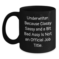 Load image into Gallery viewer, Underwriter Classy Sassy Gifts from Friends for Men Funny Black Coffee Mug, 11oz or 15oz, Microwave and Dishwasher Safe - Main
