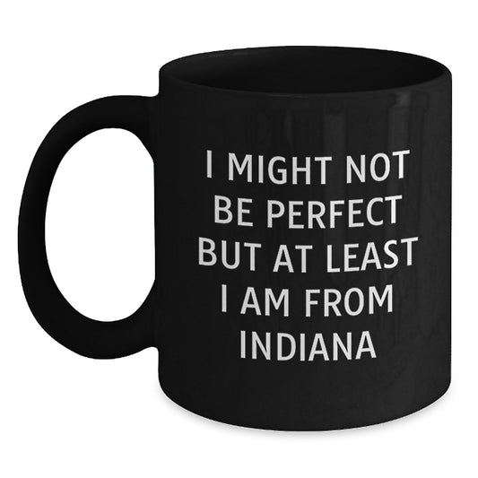 Funny Indiana Gifts for Friends from Indiana, Black Coffee Mug with Inspirational Quote, Perfect Graduation Unique Gifts - Main