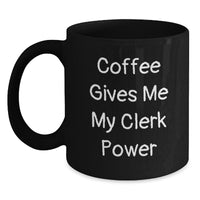 Load image into Gallery viewer, Funny Clerk Gifts from Friends, Christmas Unique Mug for Clerk, Coffee Gives Me My Clerk Power - Main

