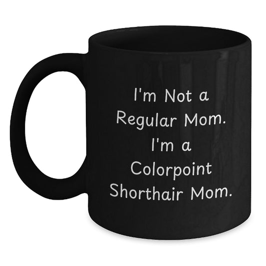 Colorpoint Shorthair Cat Mom Funny Black Coffee Mug Gifts for Colorpoint Shorthair Cat Lovers from Mom on Graduation - Main