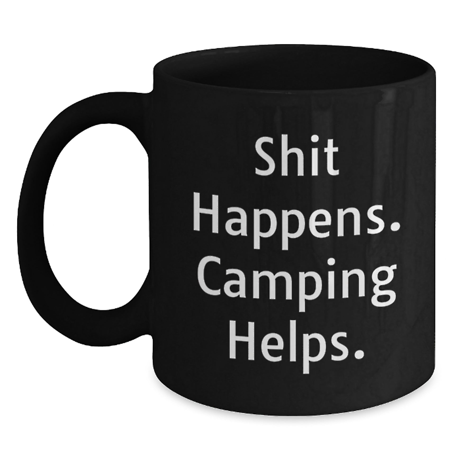 Gifts from Friends for Camping Enthusiasts Funny Black Coffee Mug Shit Happens Camping Helps Graduation Unique Gifts - Main