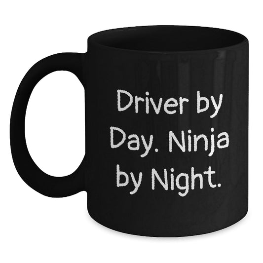 Funny Driver Gifts from Friends and Family for Him - 'Driver By Day. Ninja By Night.' Black Coffee Mug - Main