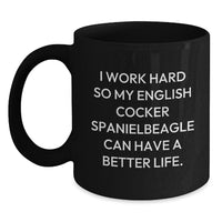 Load image into Gallery viewer, Funny English Cocker Spaniel Dog Lover Gifts from Friends for Birthday Unique Mugs, &#39;I Work Hard So My English Cocker Spaniel Can Have A Better Life.&#39; - Main
