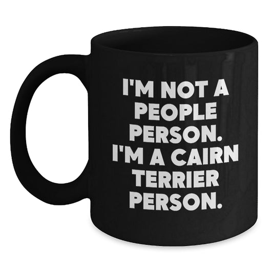Cairn Terrier Dog Lover Funny Quote Black Coffee Mug Gifts from Men to Friends for Birthday - Main