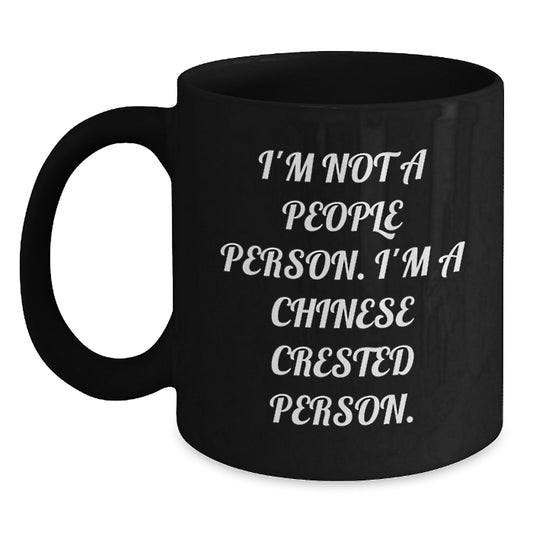 Funny Chinese Crested Dog Gifts for Men - I'm Not A People Person. I'm A Chinese Crested Person. Birthday Unique Gifts from Friends to Family - Black Coffee Mug - Main