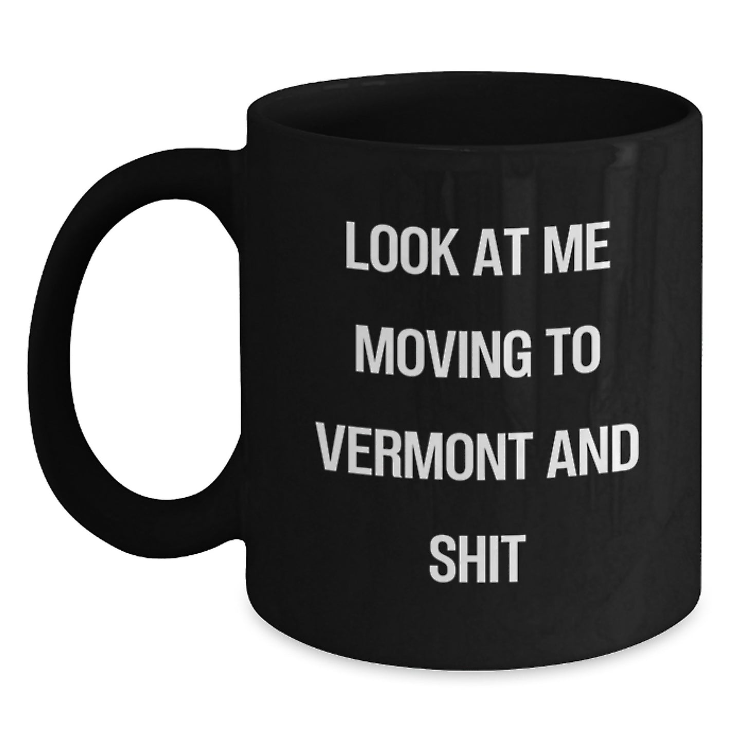 Funny Vermont Gifts for Men Women Friends Moving to Vermont Black Coffee Mug Funny Quotes - Main
