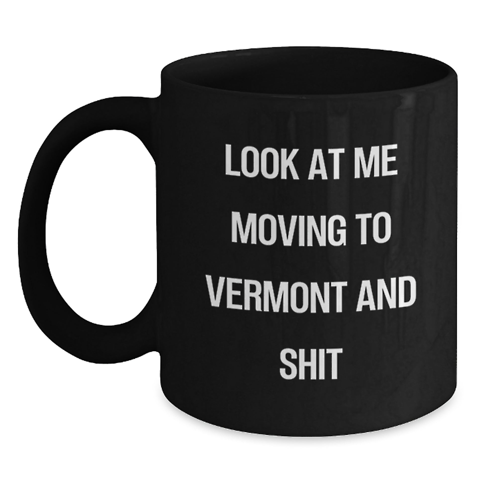 Funny Vermont Gifts for Men Women Friends Moving to Vermont Black Coffee Mug Funny Quotes - Main
