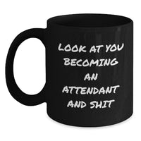 Load image into Gallery viewer, Attendant Gifts from Friends, Funny Quotes Black Coffee Mugs for Graduation Unique Gifts - Main
