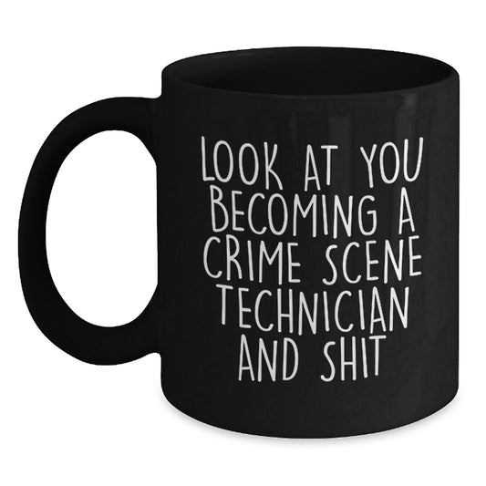 Funny Crime Scene Technician Gifts for Him or Her, Graduation Unique Gifts, Black Coffee Mug with 'Look At You Becoming A Crime Scene Technician And Shit' Quote, Gifts from Friends or Family - Main