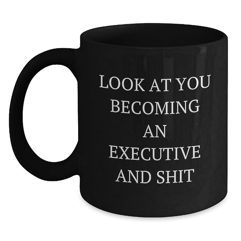 Executive Gifts from Friends, Funny Inspirational Quote Black Coffee Mug, Gifts for Men, Unique Graduation Present - Main