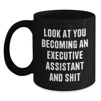 Load image into Gallery viewer, Funny Executive Assistant Quote Black Coffee Mug Gifts from Friends to Executive Assistant Graduation Unique Gifts - Main
