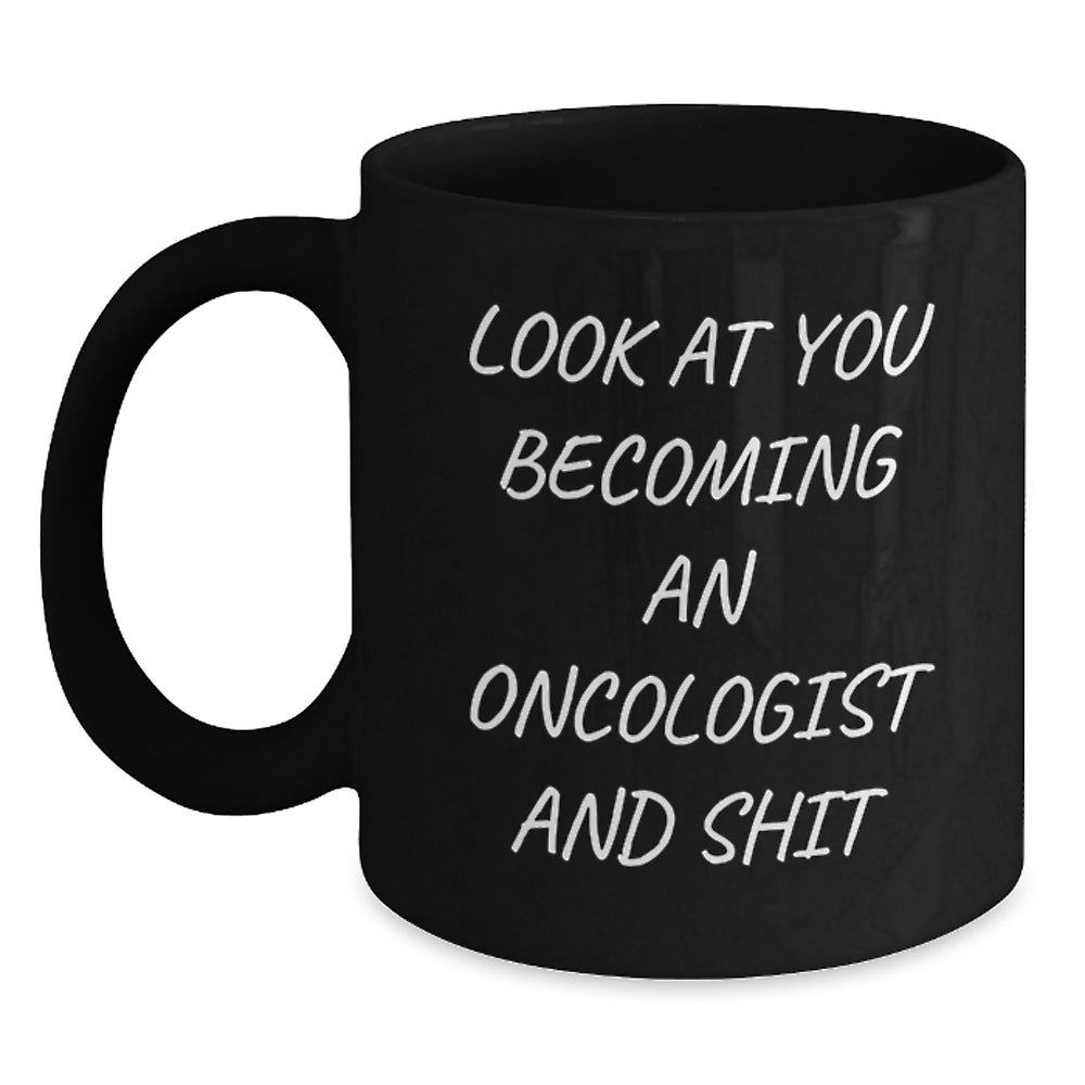 Funny Oncologist Gifts for Him or Her, Black Coffee Mug with Inspirational Quote for Graduation, Gifts from Family to Oncologist, Gifts for Oncologist - Main