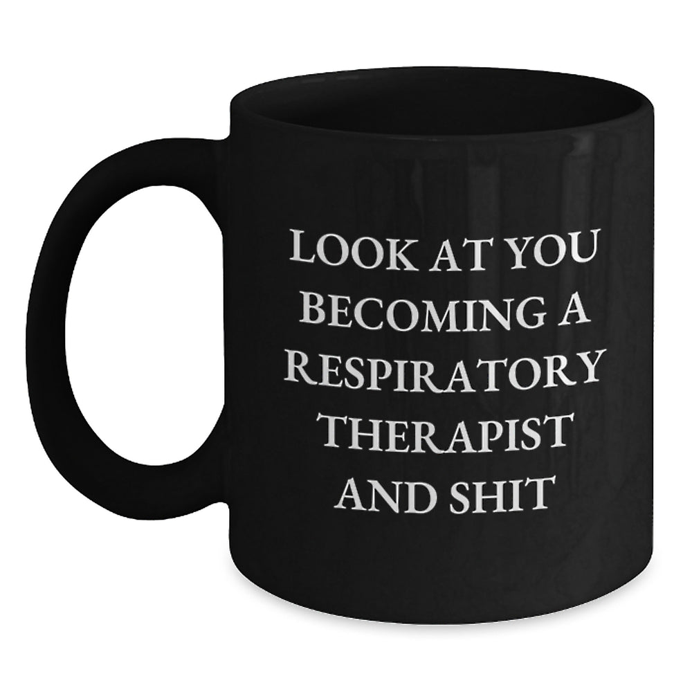 Funny Gifts for Respiratory Therapist, Black Coffee Mug, Graduation Unique Gifts from Friends to Respiratory Therapist, Inspirational Quote Inside - Main
