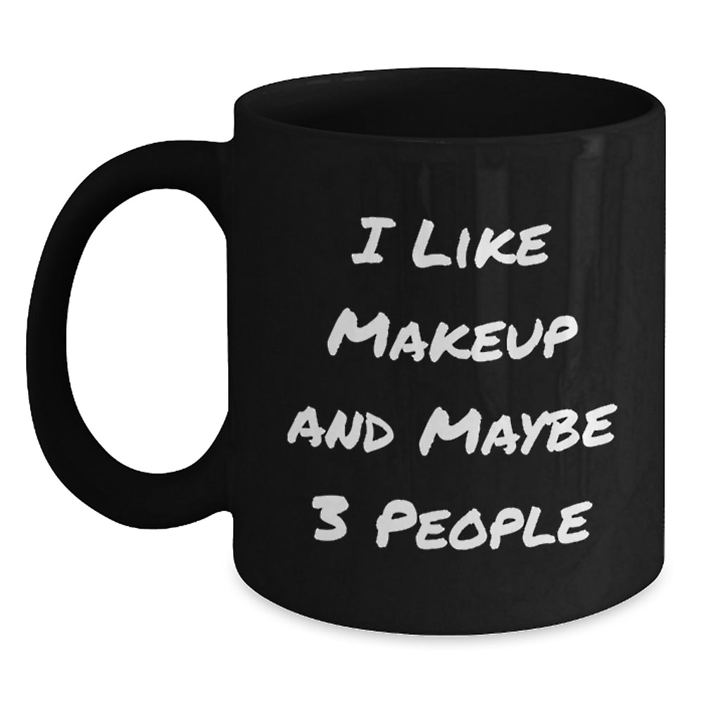 Funny Makeup Lovers Gifts from Friends for Makeup Enthusiasts, Black Coffee Mug for Graduation Unique Gifts - Main
