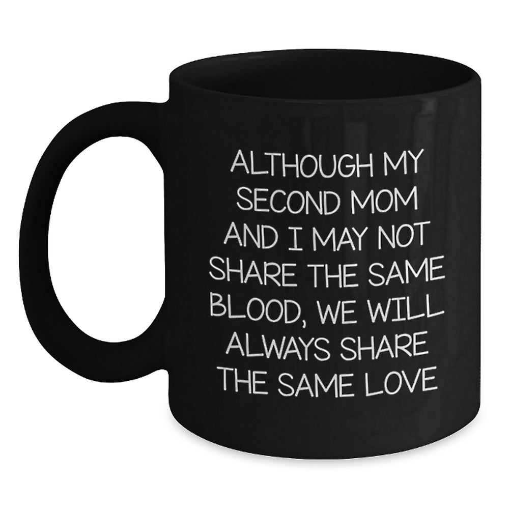 Second Mom, Black Coffee Mug, Funny, Inspirational Quotes, Gifts for Second Mom, Gifts from Family - Main