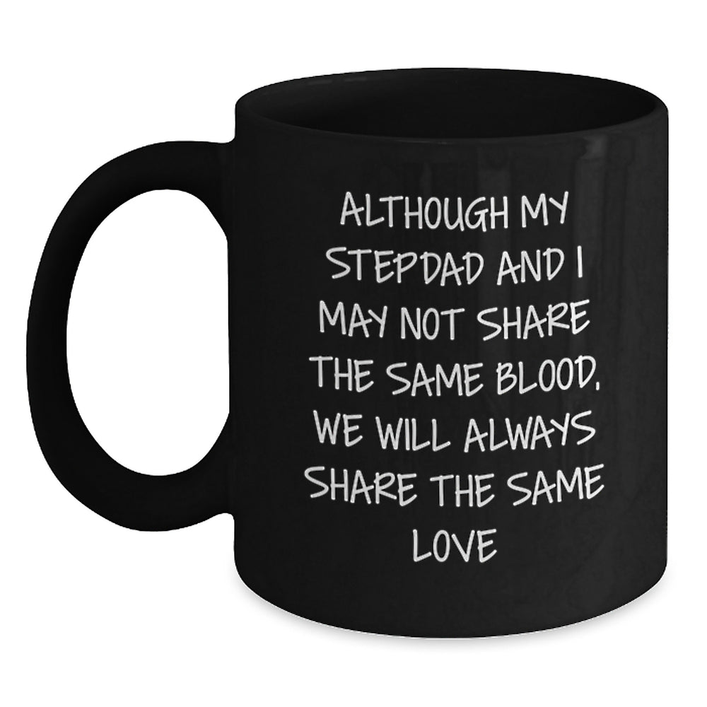 Funny Stepdad Gifts, 'Although My Stepdad...' Quote Black Coffee Mug, Graduation Unique Gifts from Men to Stepdad - Main