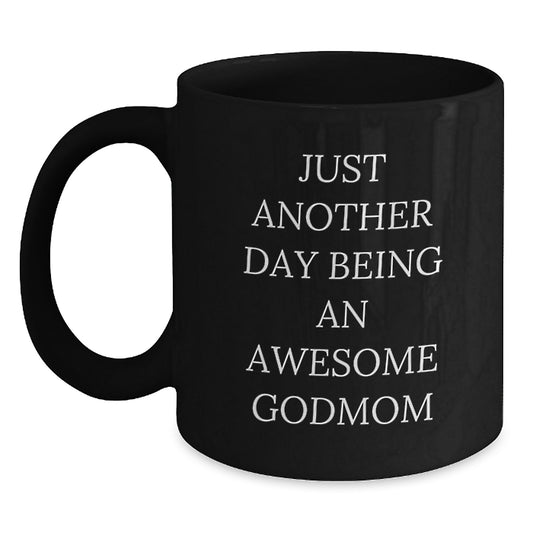 Funny Godmom Gifts, Just Another Day Being an Awesome Godmom Black Coffee Mug for Graduation, Gifts from Men to Women Family Friends Coworkers - Main