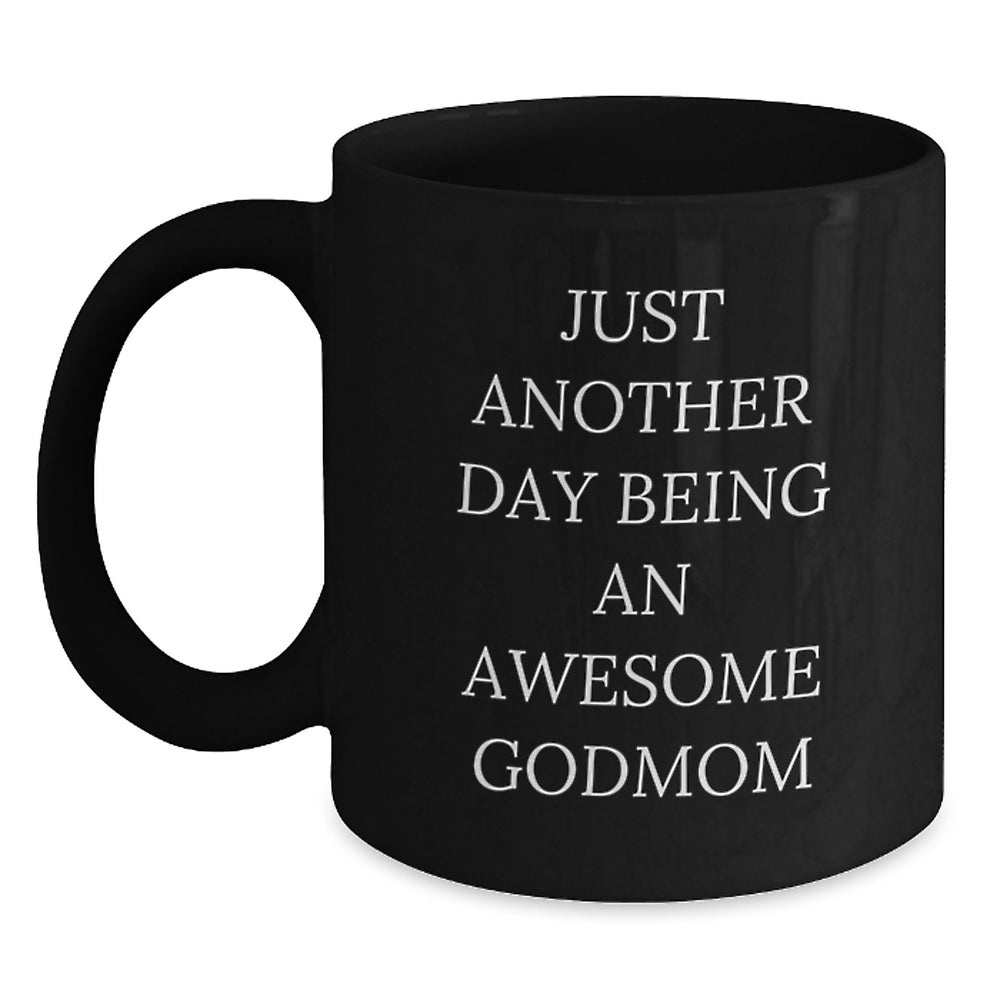 Funny Godmom Gifts, Just Another Day Being an Awesome Godmom Black Coffee Mug for Graduation, Gifts from Men to Women Family Friends Coworkers - Main