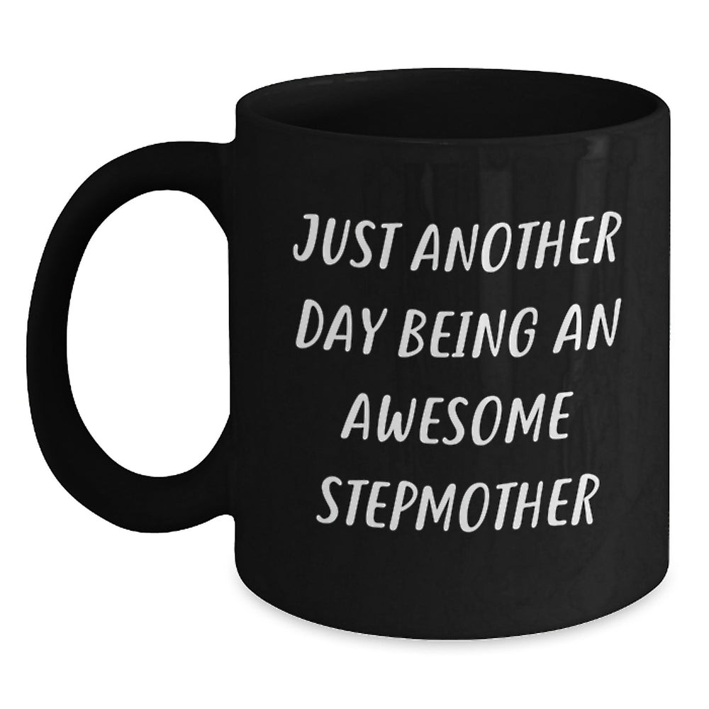 Funny Stepmother Gifts for Her - Just Another Day Being An Awesome Stepmother, Black Coffee Mug for Graduation, Gifts from Family, 11oz or 15oz Microwave Safe Mug - Main