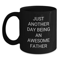 Load image into Gallery viewer, Funny Father Gifts from Friends - Just Another Day Being An Awesome Dad, Black Coffee Mug for Graduation Unique Gifts - Main
