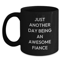 Load image into Gallery viewer, Funny Fiance Gifts from Men to Fiance on Graduation - Just Another Day Being An Awesome Fiance Black Coffee Mug - Main
