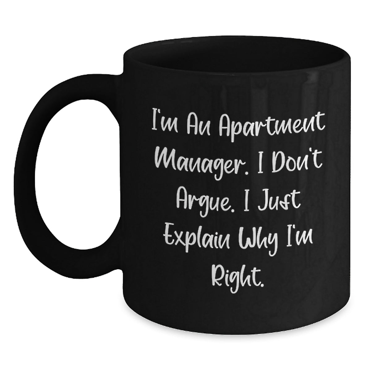 Funny Apartment Manager Gifts - Inspirational Quote Coffee Mug, Gifts from Friends to Apartment Manager, Best Birthday Unique Gifts for Apartment Manager, 11oz Black Ceramic Mug - Main