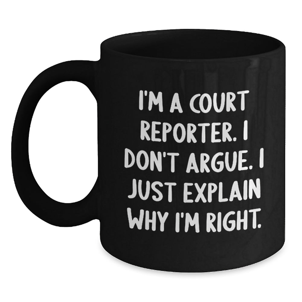 Court Reporter Gifts, Funny Black Coffee Mug for Graduation, Gifts from Family or Friends for Court Reporters, 'I'm Right' Quote - Main