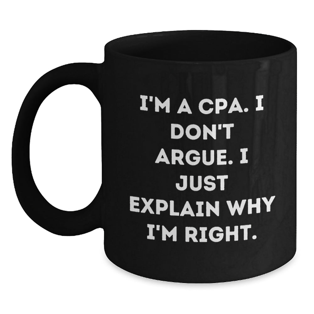 Funny CPA Gifts, Graduation Unique Gifts from Friends, Inspirational Quote 'I'm Right' Black Coffee Mug, 11oz or 15oz, Microwave and Dishwasher Safe - Main