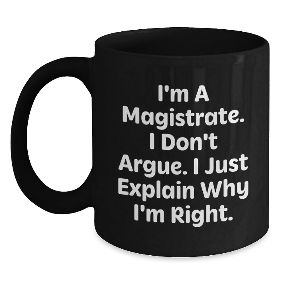 Magistrate Humor Gifts from Friends and Family for Graduation Unique Black Coffee Mugs - Main