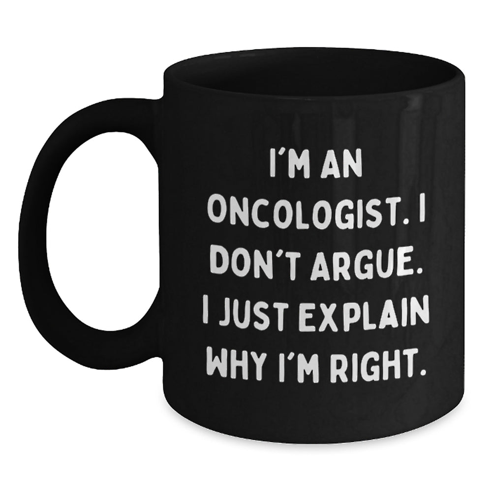 Oncologist Gifts, Funny Quote Black Coffee Mug, Graduation Unique Gifts from Friends, Gifts for Oncologist - Main
