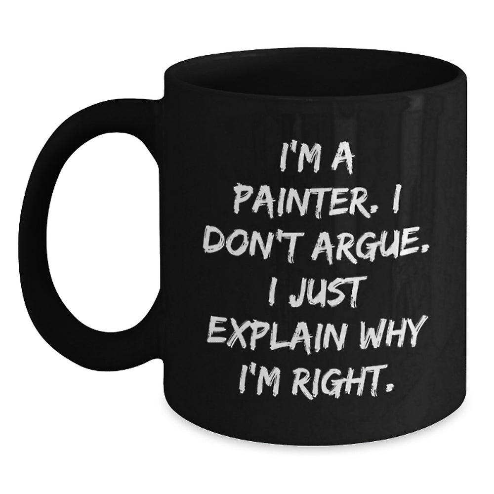 Painter's Humor - Funny Black Coffee Mug for Birthday Unique Gifts from Friends to Painter - Main