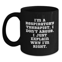 Load image into Gallery viewer, Respiratory Therapist Humor Funny Quote Gifts from Men to Men Graduation Unique Gifts for Respiratory Therapist Black Coffee Mug - Main
