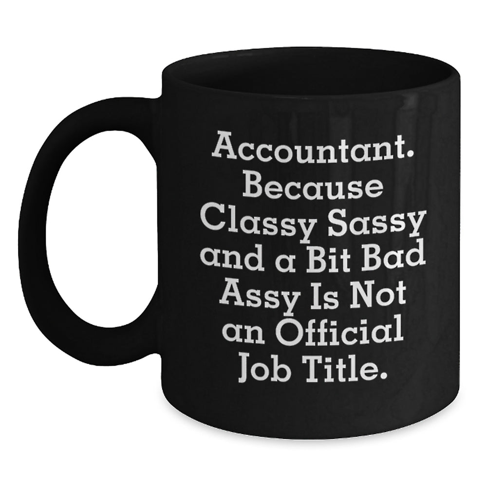 Accountant Gifts from Friends - Funny Quote Black Coffee Mug, 11oz or 15oz, Microwave and Dishwasher Safe - Main