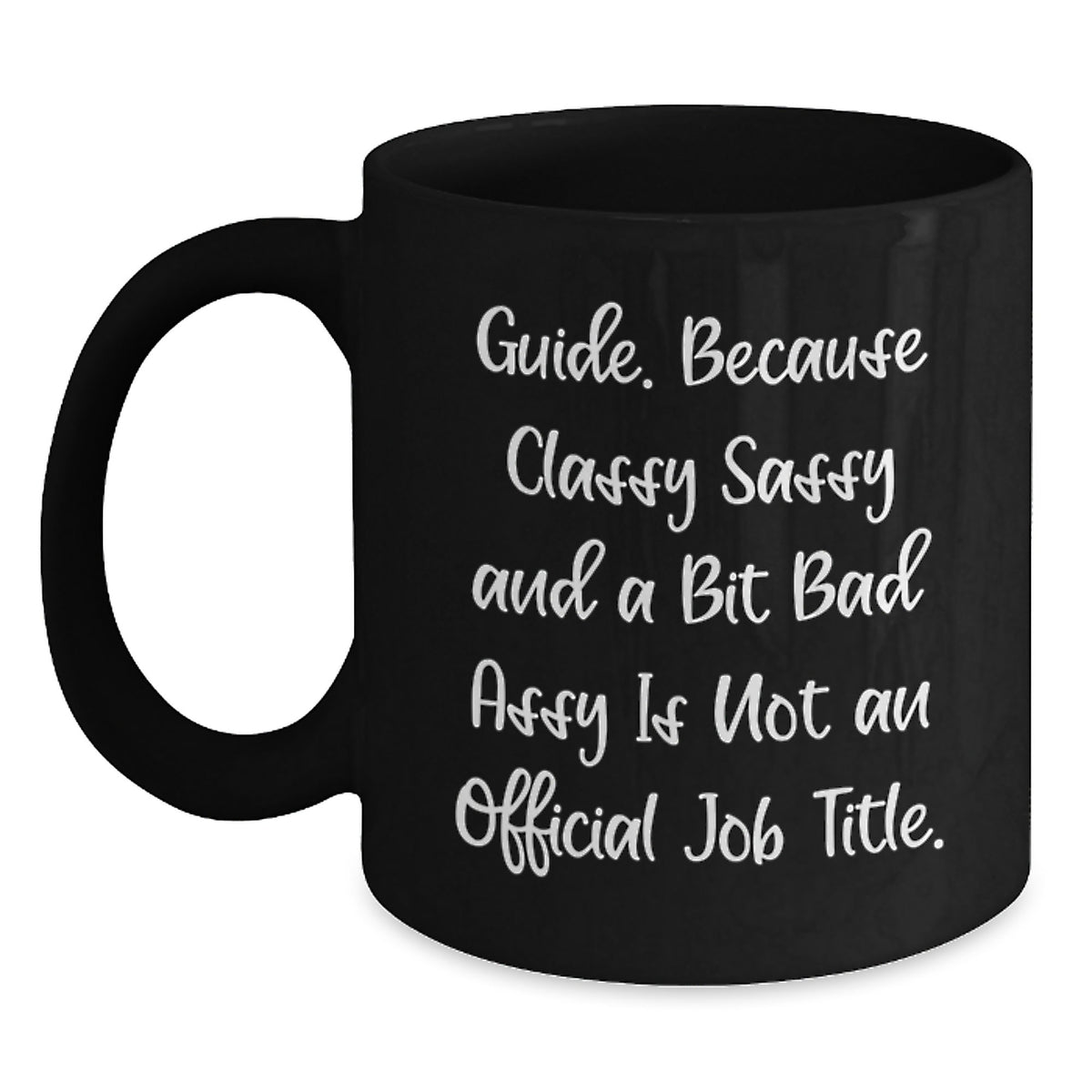 Funny Guide Gifts for Him or Her, Classy Sassy and A Bit Fearlessy Black Coffee Mug, Graduation Unique Gifts from Friends, Coworkers, or Family - Main