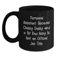 Load image into Gallery viewer, Personal Assistant Funny Gifts from Friends, Black Coffee Mug for Graduation, Sassy Inside Quote, Unique Gifts for Coworkers, Family, and Women - Main
