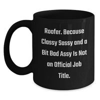 Load image into Gallery viewer, Roofer Humor Gifts from Friends and Family, Classy Sassy and a Bit Fearlessy, Black Coffee Mug for Graduation, Funny Quote - Main
