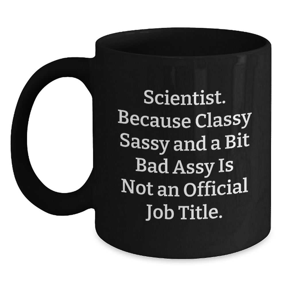 Funny Scientist Gifts, Classy Sassy and a Bit Fearlessy Gifts from Friends and Family for Graduation, Black Coffee Mug for Men and Women - Main