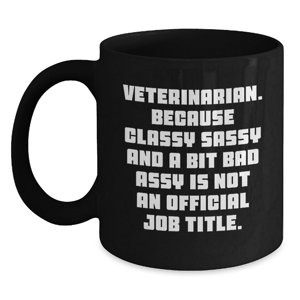 Veterinarian Gifts from Men to Funny Coworkers, Black Coffee Mug, Gifts for Veterinarian Graduates, Classy Sassy and a Bit Fearlessy - Main