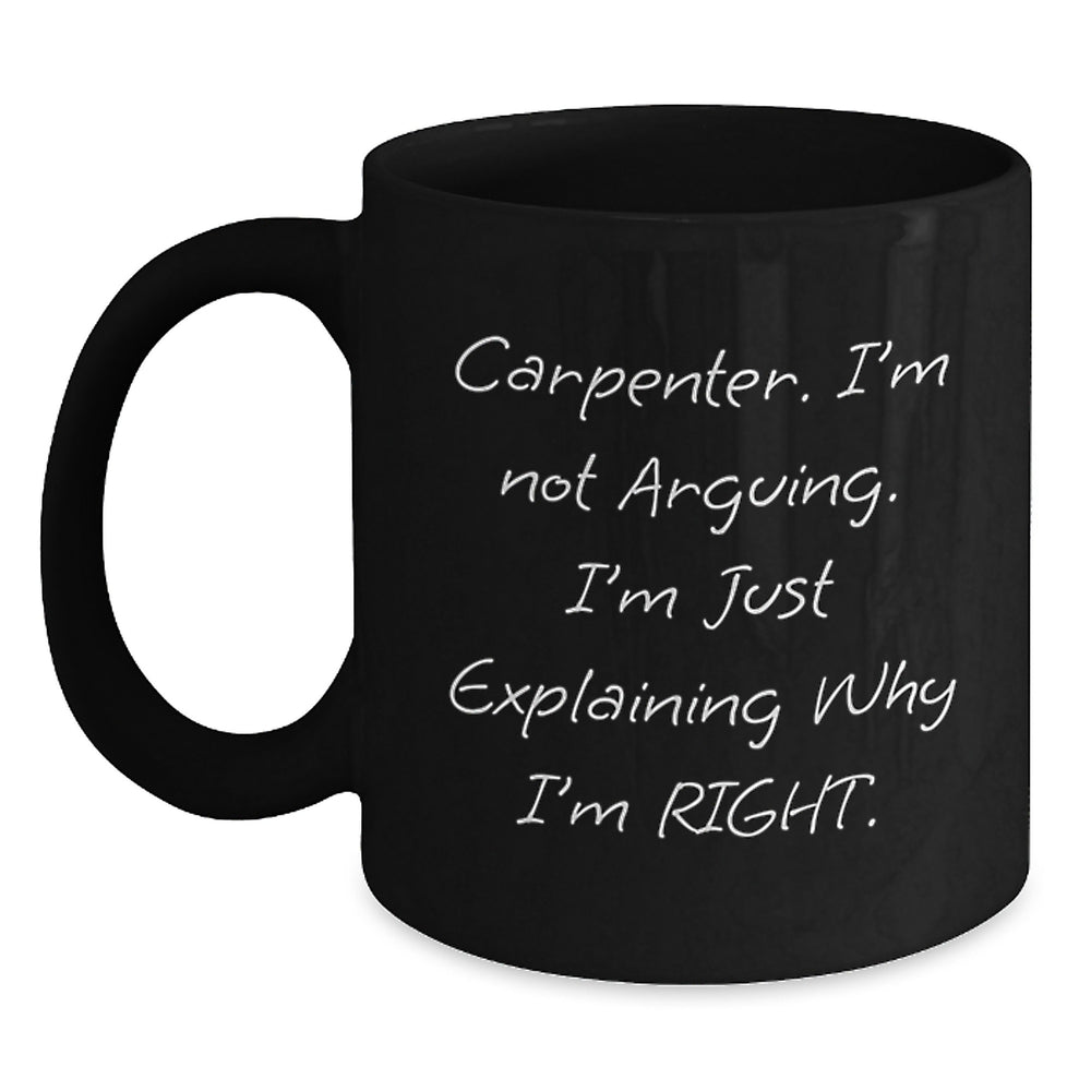 Funny Carpenter Quotes Black Coffee Mugs for Graduation Gifts from Friends to Men - Main