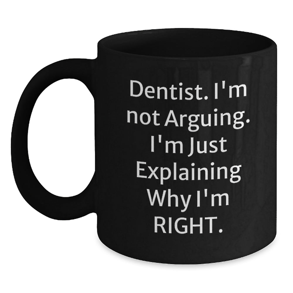 Dentist Gifts from Friends - Funny Birthday Quote Coffee Mug for Men, Black 11oz or 15oz - Main