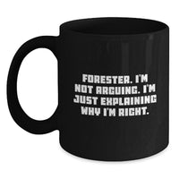 Load image into Gallery viewer, Forester Quotes Funny Gifts from Friends for Men Black Coffee Mug, Graduation Unique Gifts, 11oz or 15oz Microwave Dishwasher Safe - Main
