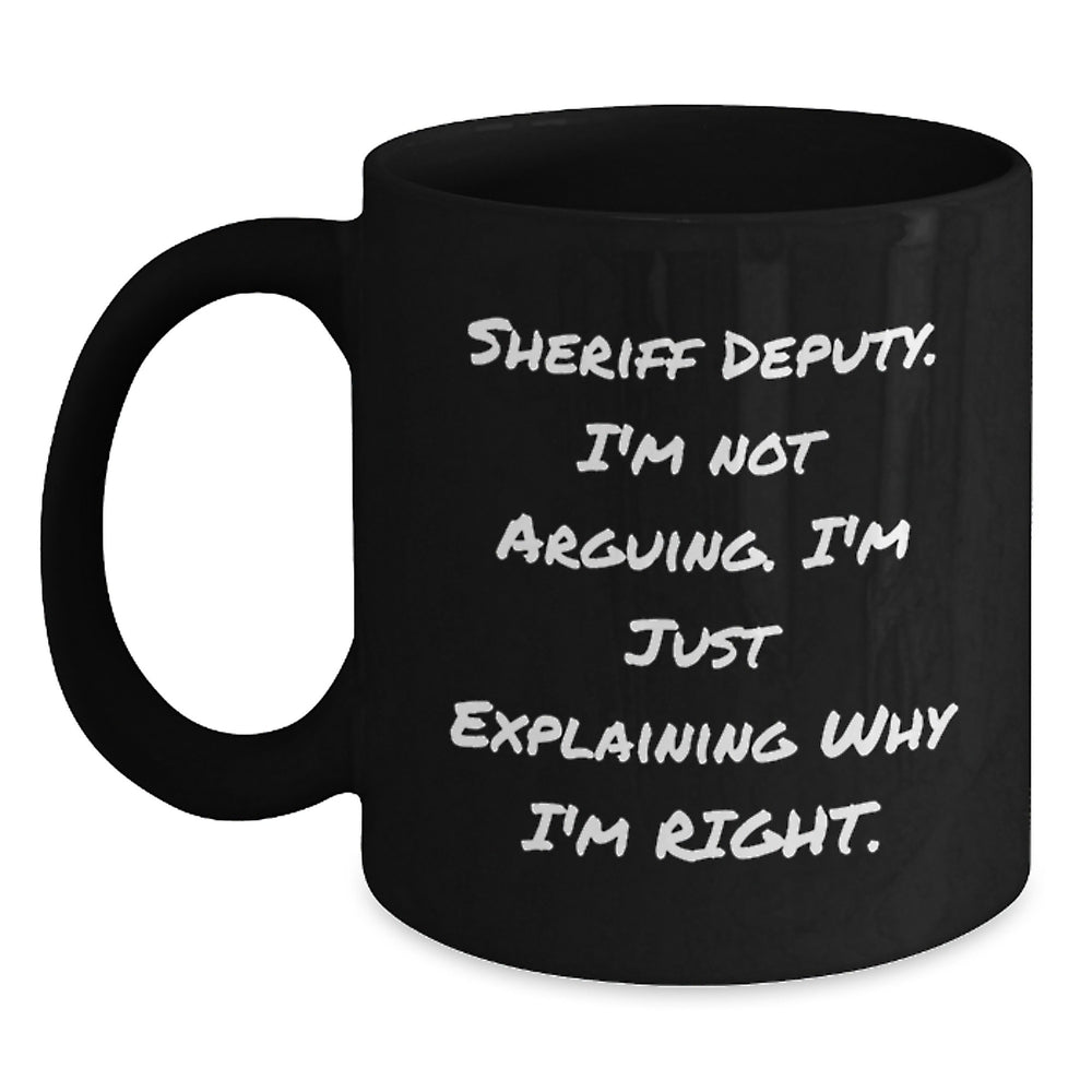Sheriff Deputy Humor Black Coffee Mug, Gifts from Friends, Sheriff Deputy Gifts for Men, Funny Graduation Unique Gifts - Main