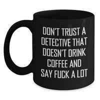 Load image into Gallery viewer, Funny Detective Gifts, Black Coffee Mug, Birthday Unique Gifts from Friends for Detective - Main
